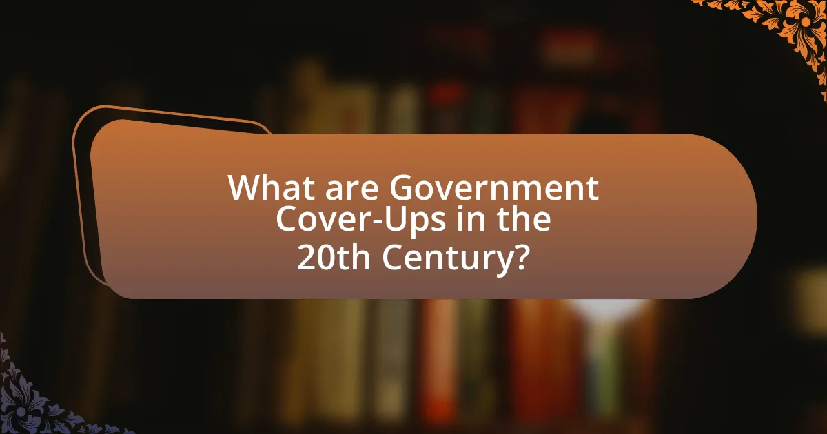 What are Government Cover-Ups in the 20th Century?