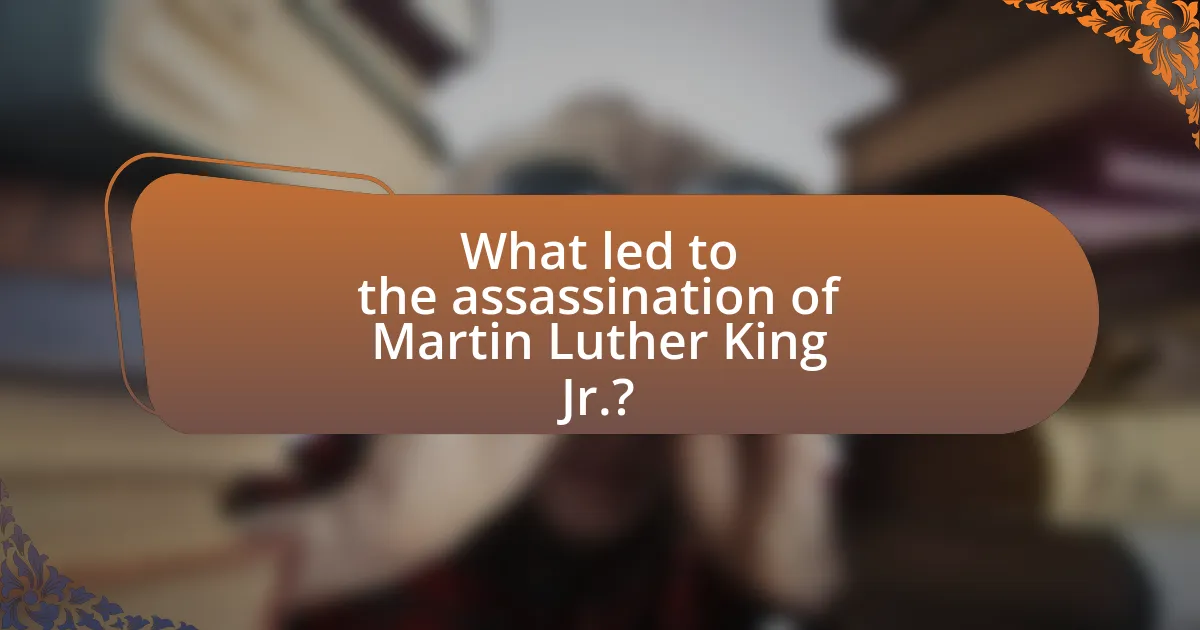 What led to the assassination of Martin Luther King Jr.?